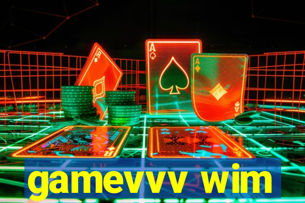 gamevvv wim